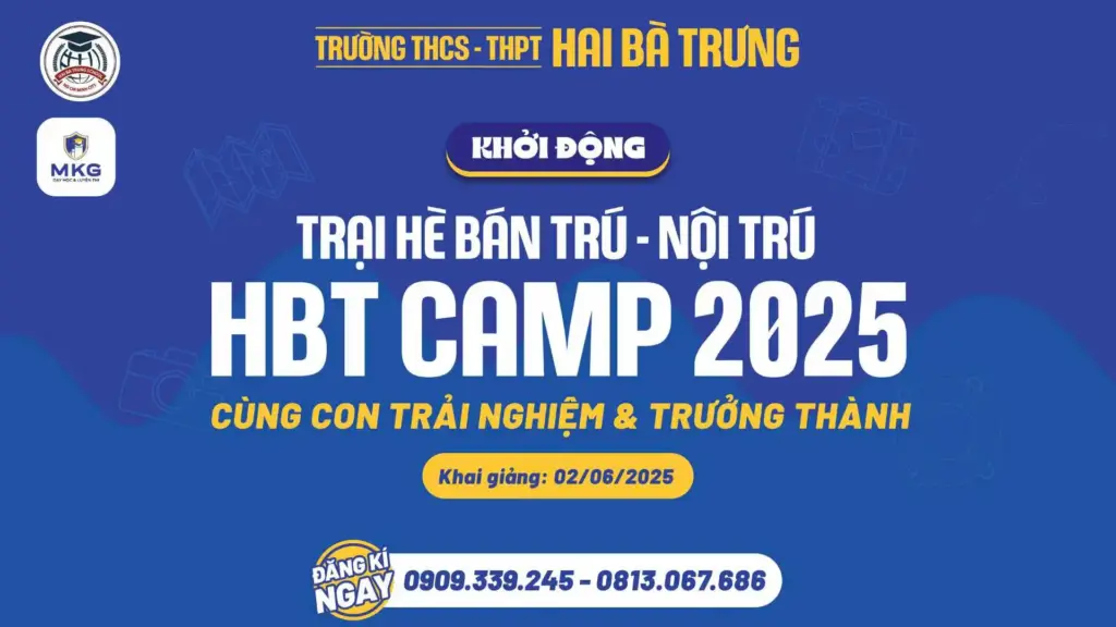 TRẠI HÈ BÁN TRÚ – NỘI TRÚ HBT CAMP 2025 CÙNG CON TRẢI NGHIỆM VÀ TRƯỞNG THÀNH