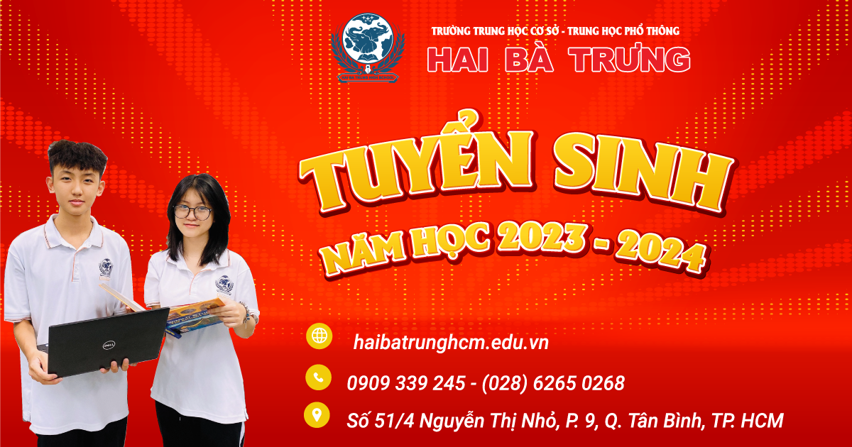 TRƯỜNG THCS – THPT HAI BÀ TRƯNG TUYỂN SINH NĂM HỌC 2023 – 2024